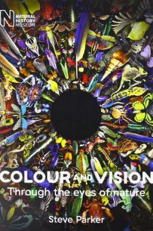 Cover of Colour and Vision: Through the Eyes of Nature