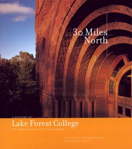 Book cover for Thirty Miles North – A History of Lake Forest College, Its Town & Its City of Chicago