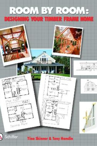 Cover of Room by Room: Designing Your Timber Frame Home