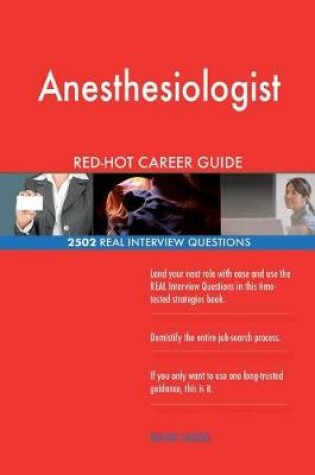 Cover of Anesthesiologist RED-HOT Career Guide; 2502 REAL Interview Questions