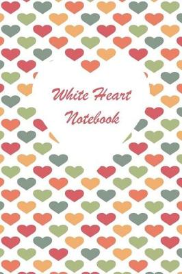 Book cover for White Heart Notebook