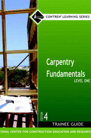 Cover of Carpentry Fundamentals Level 1 Trainee Guide, Paperback