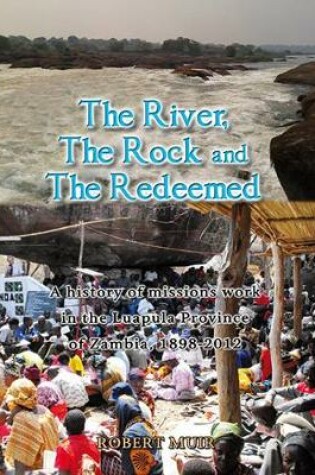 Cover of The River the Rock and the Redeemed