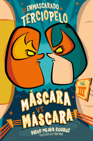 Cover of Máscara contra máscara (El Enmascarado de Terciopelo 3) / Mask vs. Mark (The Velvet Masked Wrestler 3)