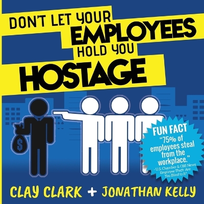 Book cover for Don't Let Your Employees Hold You Hostage