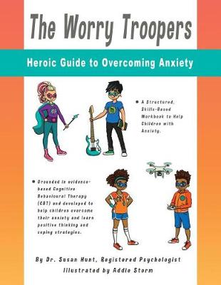 Book cover for The Worry Troopers Heroic Guide to Overcoming Anxiety