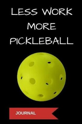 Cover of Less Work More Pickleball Journal