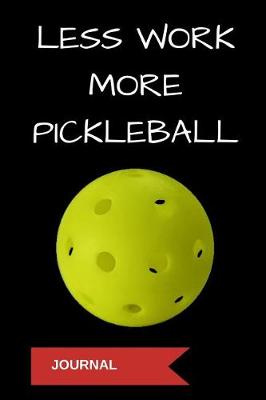 Book cover for Less Work More Pickleball Journal