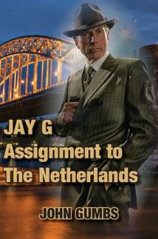 Cover of Jay G - Assignment to The Netherlands