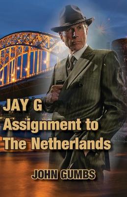 Book cover for Jay G - Assignment to The Netherlands