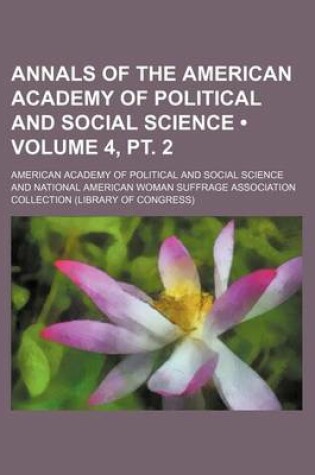 Cover of Annals of the American Academy of Political and Social Science (Volume 4, PT. 2)