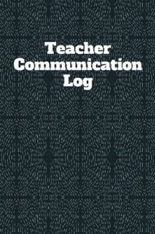 Cover of Teacher Communication Log