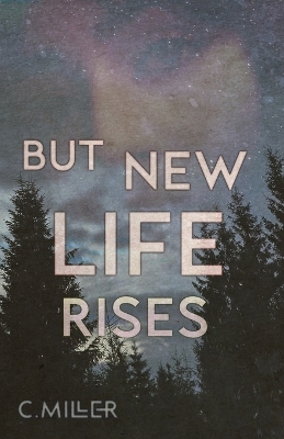 Book cover for But New Life Rises