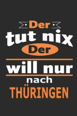 Cover of Der tut nix Der will nur nach Thuringen