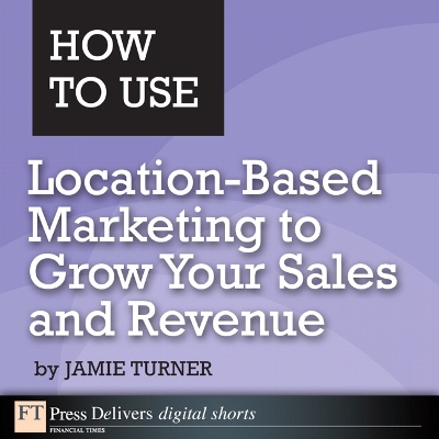 Book cover for How to Use Location-Based Marketing to Grow Your Sales and Revenue