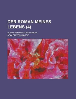 Book cover for Der Roman Meines Lebens; In Briefen Herausgegeben (4)