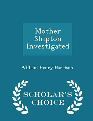 Book cover for Mother Shipton Investigated - Scholar's Choice Edition