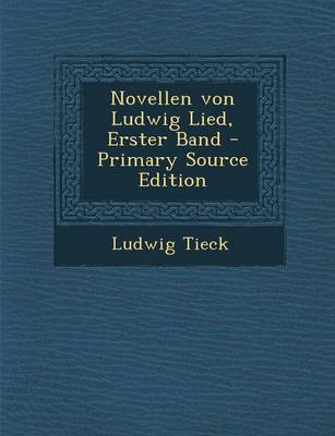 Book cover for Novellen Von Ludwig Lied, Erster Band - Primary Source Edition