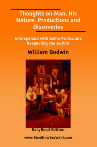 Cover of Thoughts on Man, His Nature, Productions and Discoveries [Easyread Edition]