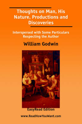 Book cover for Thoughts on Man, His Nature, Productions and Discoveries [Easyread Edition]