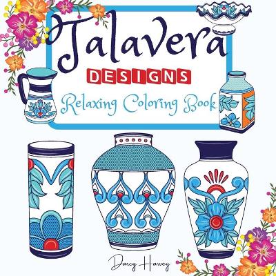 Book cover for Talavera Designs Adult Coloring Book