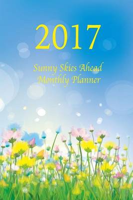 Book cover for 2017 Sunny Skies Ahead Monthly Planner