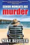 Book cover for Senior Moments Are Murder