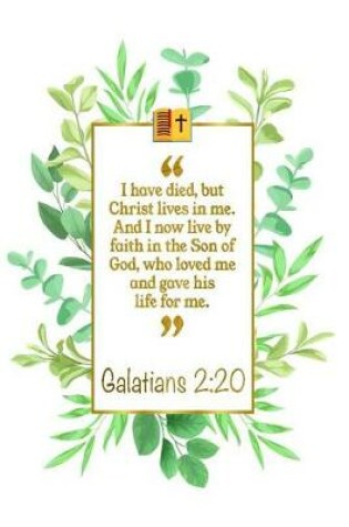 Cover of I Have Died, But Christ Lives in Me. and I Now Live by Faith in the Son of God, Who Loved Me and Gave His Life for Me