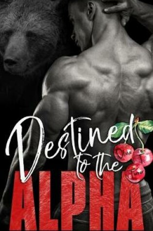 Cover of Destined to the Alpha