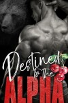 Book cover for Destined to the Alpha