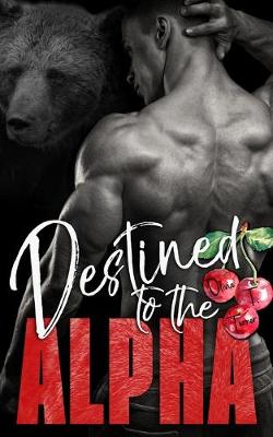 Cover of Destined to the Alpha