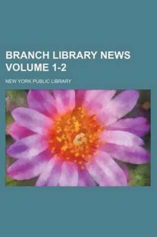 Cover of Branch Library News Volume 1-2