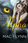 Book cover for Alpha Initiation (Alpha Blood #1) (Werewolf Romance)