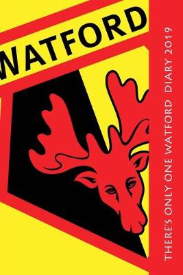 Book cover for There's only one Watford Diary 2019