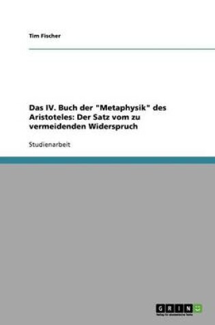 Cover of Das IV. Buch Der Metaphysik Des Aristoteles