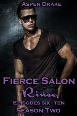 Cover of Fierce Salon Season Two Collection - Rinse