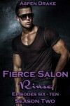Book cover for Fierce Salon Season Two Collection - Rinse