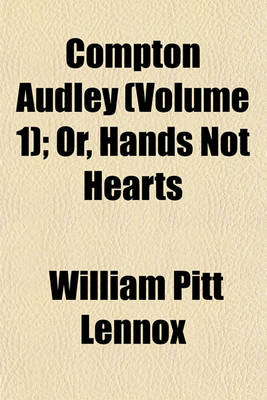 Book cover for Compton Audley (Volume 1); Or, Hands Not Hearts