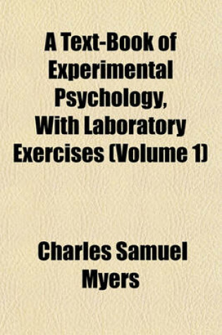 Cover of A Text-Book of Experimental Psychology, with Laboratory Exercises (Volume 1)