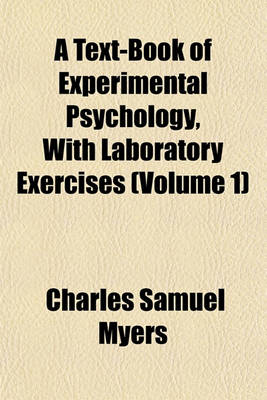 Book cover for A Text-Book of Experimental Psychology, with Laboratory Exercises (Volume 1)