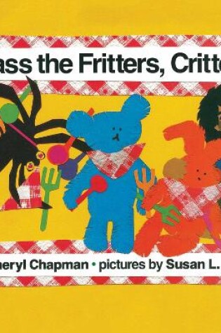 Cover of Pass the Fritters, Critters