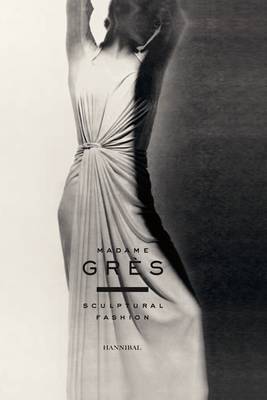 Book cover for Madame Gres: Sculptural Fashion