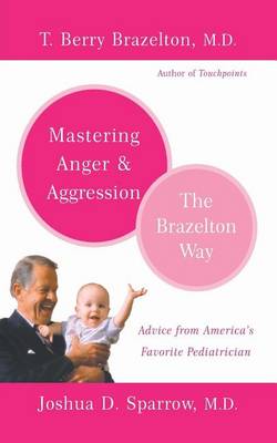 Book cover for Mastering Anger and Aggression - The Brazelton Way