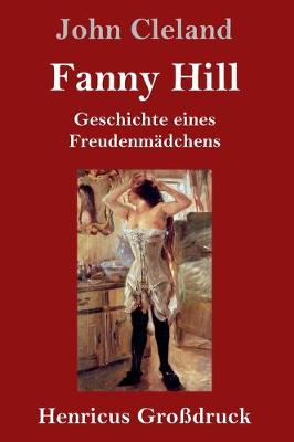 Book cover for Fanny Hill oder Geschichte eines Freudenmädchens (Großdruck)