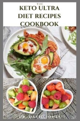 Cover of The Keto Ultra Diet Recipes Cookbook