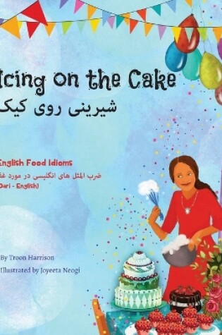 Cover of Icing on the Cake - English Food Idioms (Dari-English)