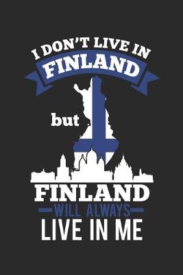 Book cover for I Don'T Live In Finland But Finland Will Always Live In Me