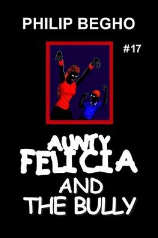 Cover of Aunty Felicia and the Bully