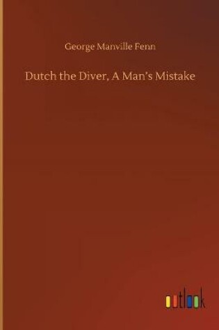 Cover of Dutch the Diver, A Man's Mistake