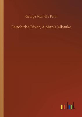 Book cover for Dutch the Diver, A Man's Mistake